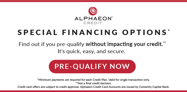 Special Financing Options - Find out if you pre-qualify without impacting your credit. - Pre-Qualify Now